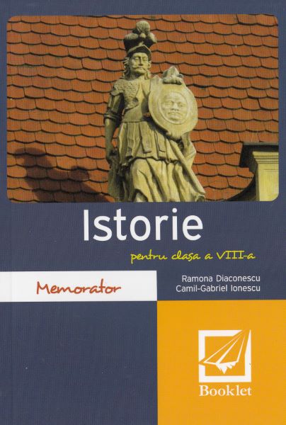 Cartea Memorator de istorie - Clasa 8 - Ramona Diaconescu de Gabriel Ion