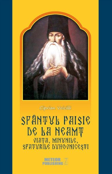 Cartea Sfantul Paisie de la Neamt. Viata, minunile, sfaturile duhovnicesti - Ciprian Voicila de Sfantul Paisie de la Neamt. Viata, minunile, sfaturile duhovnicesti - Ciprian Voicila