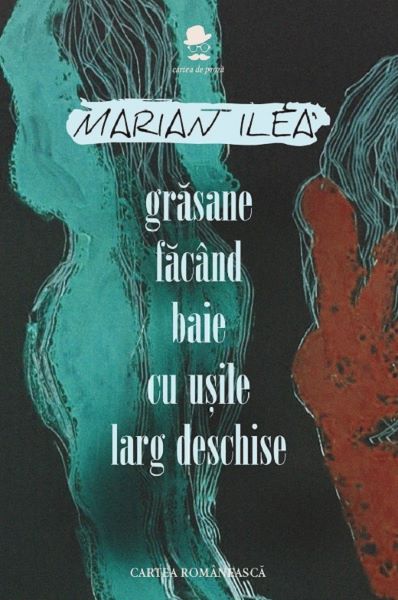 Cartea Grasane facand baie cu usile larg deschise - Marian Ilea de Marian Ilea