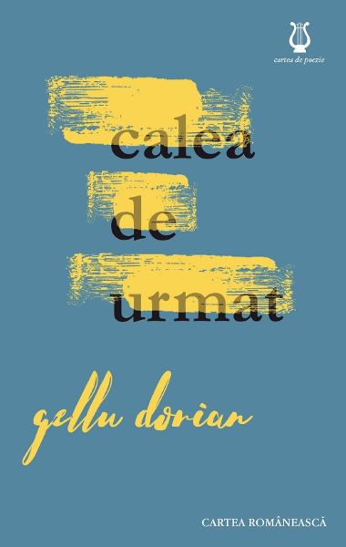 Cartea Calea de urmat - Gellu Dorian de Gellu Dorian