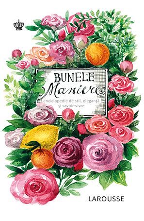 Cartea Bunele maniere (Larousse) - Sabine Denuelle de Bunele maniere (Larousse) - Sabine Denuelle