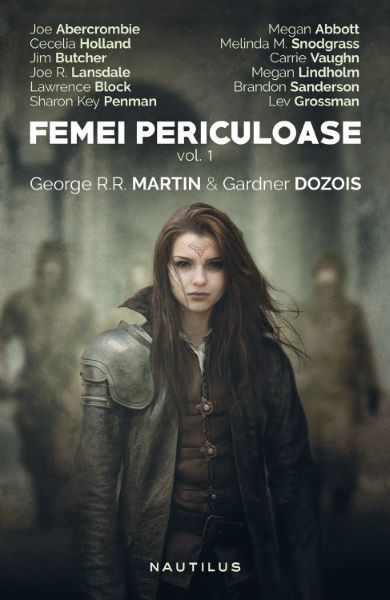 Cartea Femei Periculoase vol.1 - Gardner Dozois, George R.R. Martin de Femei Periculoase vol.1 - Gardner Dozois, George R.R. Martin