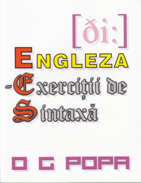 Cartea Engleza - Exercitii de sintaxa - O.G. Popa de O.G. Popa