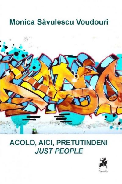 Cartea Acolo, aici, pretutindeni, just people - Monica Savulescu Voudouri de Monica Savulescu Voudouri