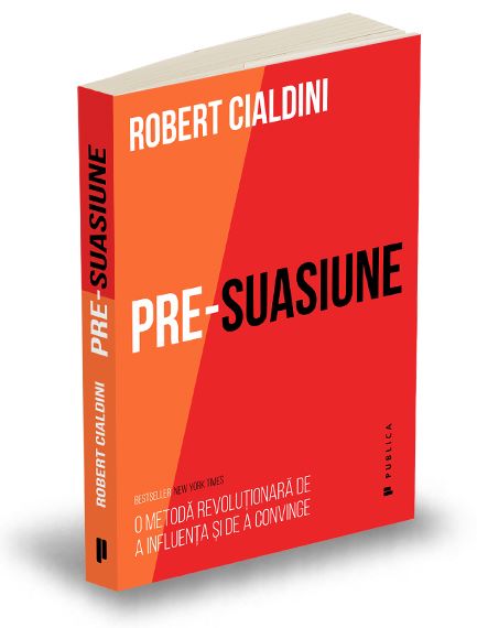 Cartea Pre-suasiune - Robert Cialdini de Robert Cialdini