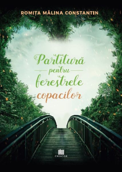 Cartea Partitura pentru ferestrele copacilor - Romita Malina Constantin de Partitura pentru ferestrele copacilor - Romita Malina Constantin