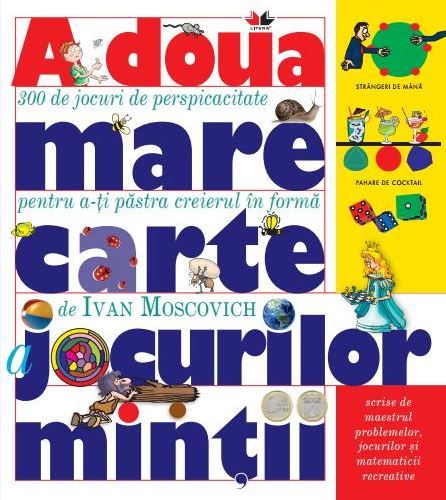Cartea A doua mare carte a jocurilor mintii - Ivan Moscovich de Ivan Moscovich
