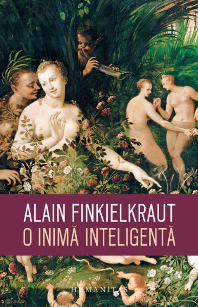 Cartea O inima inteligenta - Alain Finkielkraut de Alain Finkielkraut