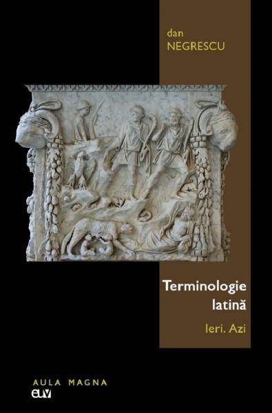 Cartea Terminologie latina - Dan Negrescu de Dan Negrescu