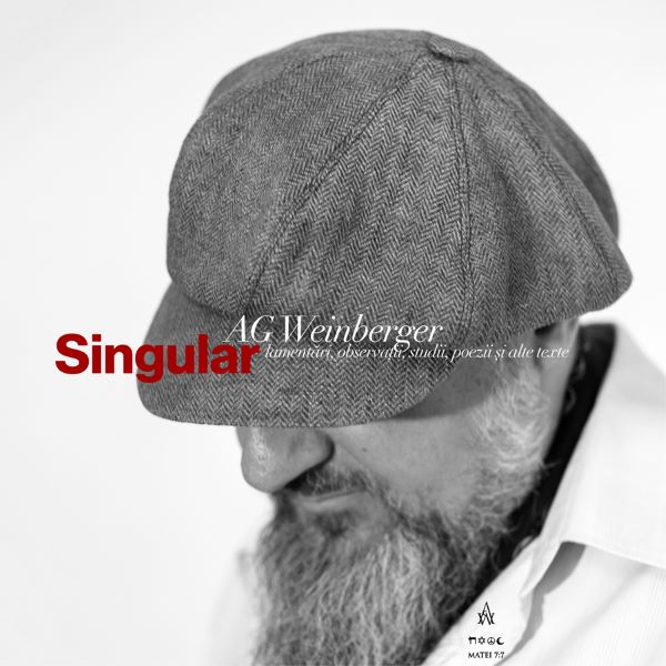 Cartea Singular. Lamentari, observatii, studii, poezii si alte texte - AG Weinberger de Berg