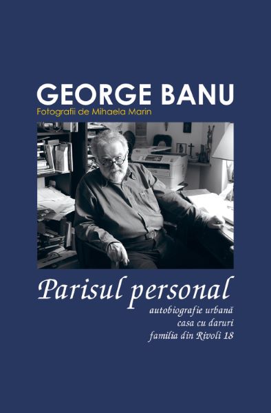 Cartea Set Parisul personal (3 carti) - George Banu de Set Parisul personal (3 carti) - George Banu
