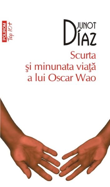 Cartea Scurta si minunata viata a lui Oscar Wao - Junot Diaz de Junot Diaz