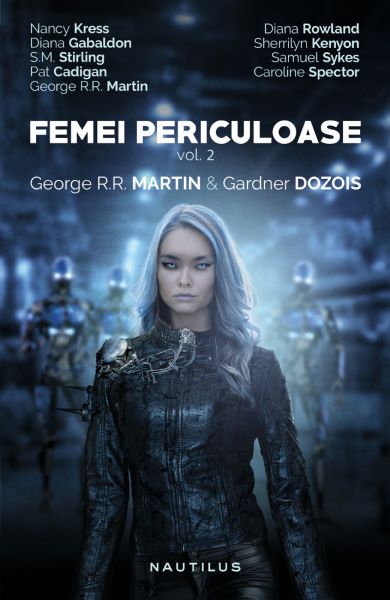 Cartea Femei periculoase Vol. 2 - George R.R. Martin, Gardner Dozois de Femei periculoase Vol. 2 - George R.R. Martin, Gardner Dozois