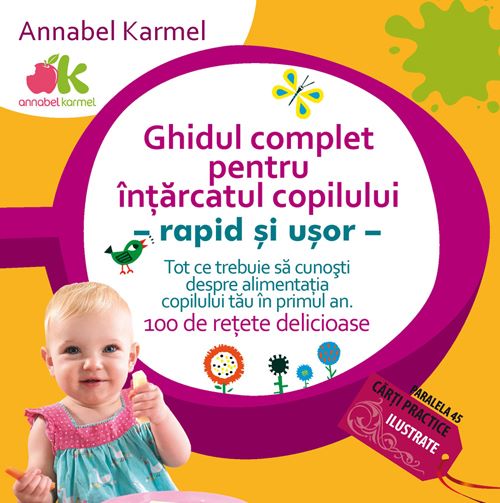 Cartea Ghidul complet pentru intarcatul copilului - Annabel Karmel de Annabel Karmel