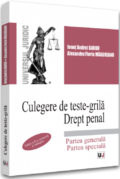 Cartea Culegere de teste-grila. Drept penal - Ionut Andrei Barbu, Alexandru Florin Magureanu de Culegere de teste-grila. Drept penal - Ionut Andrei Barbu, Alexandru Florin Magureanu