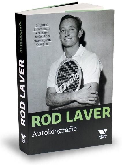 Cartea Rod Laver. Autobiografie - Larry Writer, Rod Laver de Larry Writer