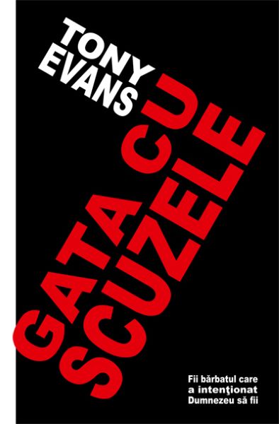 Cartea Gata cu scuzele - Tony Evans de Tony Evans