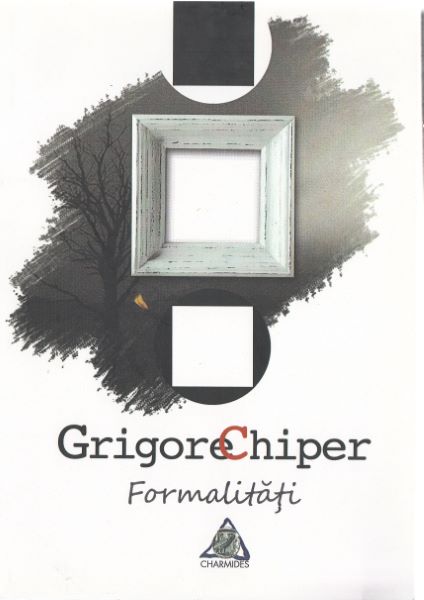 Cartea Formalitati - Grigore Chiper de Formalitati - Grigore Chiper
