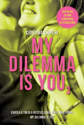 Cartea My Dilemma is You. Vol. 3 - Cristina Chiperi de Cristina Chiperi