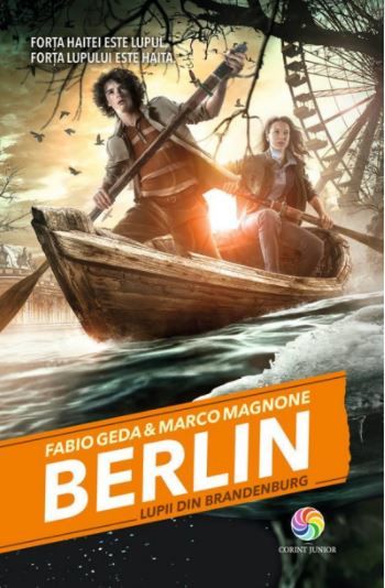 Cartea Berlin vol.4: Lupii din Brandenburg - Fabio Geda, Marco Magnone de Berlin vol.4: Lupii din Brandenburg - Fabio Geda, Marco Magnone