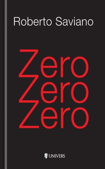 Cartea Zero Zero Zero - Roberto Saviano de Roberto Saviano