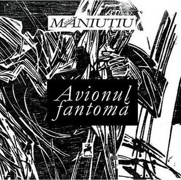 Cartea Avionul fantoma - Mihai Maniutiu de Avionul fantoma - Mihai Maniutiu