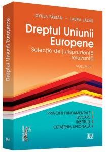 Cartea Dreptul Uniunii Europene Vol. 1