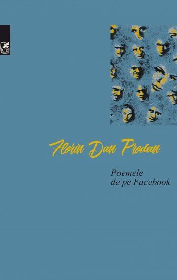 Cartea Poemele de pe Facebook - Florin Dan Prodan de Poemele de pe Facebook - Florin Dan Prodan