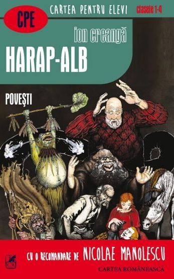 Cartea Harap-Alb. Povesti - Ion Creanga de Ion Creanga