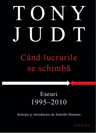 Cartea Cand lucrurile se schimba - Eseuri 1995-2010 - Tony Judt de Tony Judt