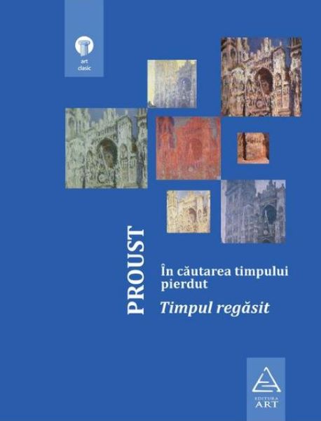 Cartea In cautarea timpului pierdut: Timpul regasit - Proust de Marcel Proust