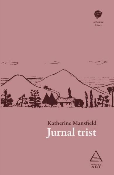 Cartea Jurnal trist - Katherine Mansfield de Katherine Mansfield