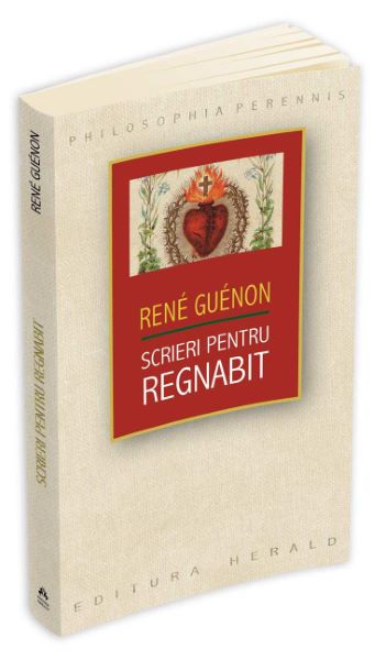Cartea Scrieri pentru Regnabit - Rene Guenon de Rene Guenon