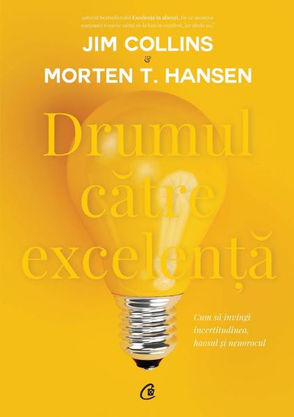Cartea Drumul catre excelenta - Jim Collins, Morten T. Hansen de Jim Collins