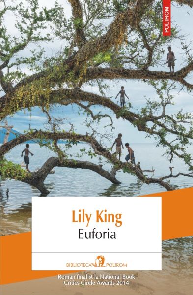 Cartea Euforia - Lily King de Lily King