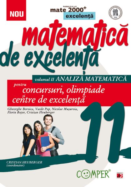 Cartea Matematica de excelenta - Clasa 11. Vol. 2: Analiza matematica - Gheorghe Boroica de Matematica de excelenta - Clasa 11. Vol. 2: Analiza matematica - Gheorghe Boroica