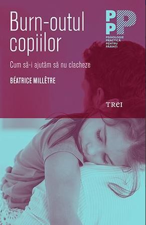Cartea Burn-outul copiilor - Beatrice Milletre de Beatrice Milletre