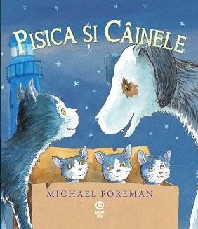 Cartea Pisica si cainele - Michael Foreman de Pisica si cainele - Michael Foreman