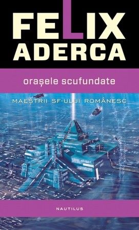 Cartea Orasele scufundate - Felix Aderca de Orasele scufundate - Felix Aderca