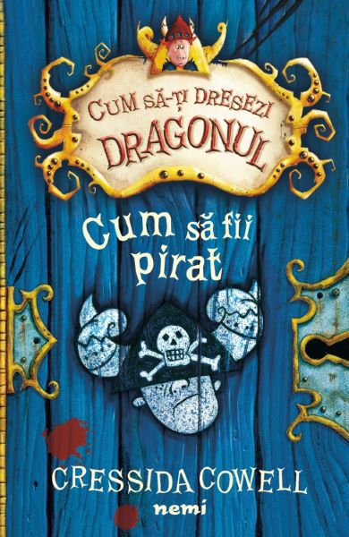 Cartea Cum sa fii pirat - Cressida Cowell de Cressida Cowell