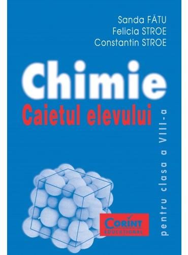 Cartea Chimie - Clasa 8 - Caietul elevului - Sanda Fatu, Felicia Stroe de Sanda Fatu