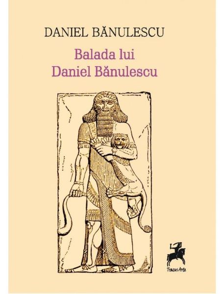 Cartea Balada lui Daniel Banulescu - Daniel Banulescu de Balada lui Daniel Banulescu - Daniel Banulescu