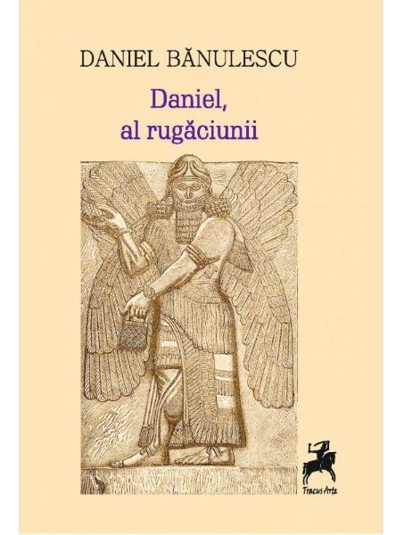 Cartea Daniel, al rugaciunii - Daniel Banulescu de Daniel, al rugaciunii - Daniel Banulescu
