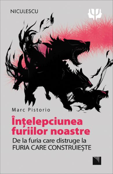 Cartea Intelepciunea furiilor noastre - Marc Pistorio de Intelepciunea furiilor noastre - Marc Pistorio
