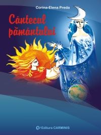Cartea Cantecul pamantului - Corina-Elena Preda de Cantecul pamantului - Corina-Elena Preda