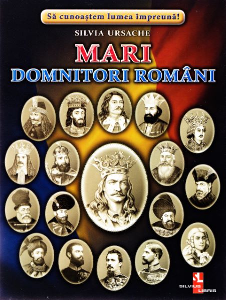 Cartea Mari domnitori romani - Silvia Ursache de Silvia Ursache