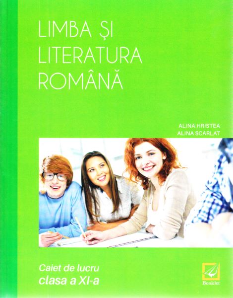 Cartea Limba romana - Clasa 11 - Caiet de lucru - Alina Hristea, Alina Scarlat de Limba romana - Clasa 11 - Caiet de lucru - Alina Hristea, Alina Scarlat