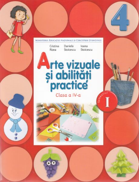 Cartea Arte vizuale si abilitati practice Clasa 4 Caiet Sem.1 + CD - Cristina Rizea, Daniela Stoicescu de Daniela Stoicescu