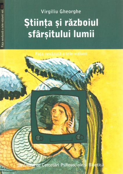 Cartea Stiinta si razboiul sfarsitului lumii - Virgiliu Gheorghe de Virgiliu Gheorghe