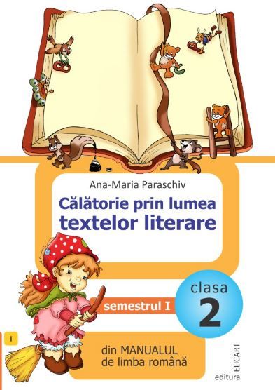 Cartea Calatorie prin lumea textelor literare - Clasa 2. Sem. 1 - Ana-Maria Paraschiv de Ana-Maria Paraschiv